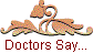 Doctors Say...