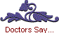 Doctors Say...