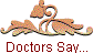 Doctors Say...
